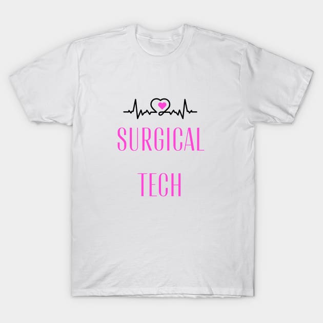 Special Gift for a Surgical Tech! T-Shirt by FairyMay